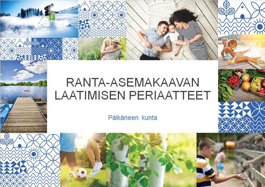 RANTA-ASEMAKAAVAN LAATIMISEN YLEISIÄ PERIAATTEITA Ranta-asemakaavan laadituttaa maanomistaja.