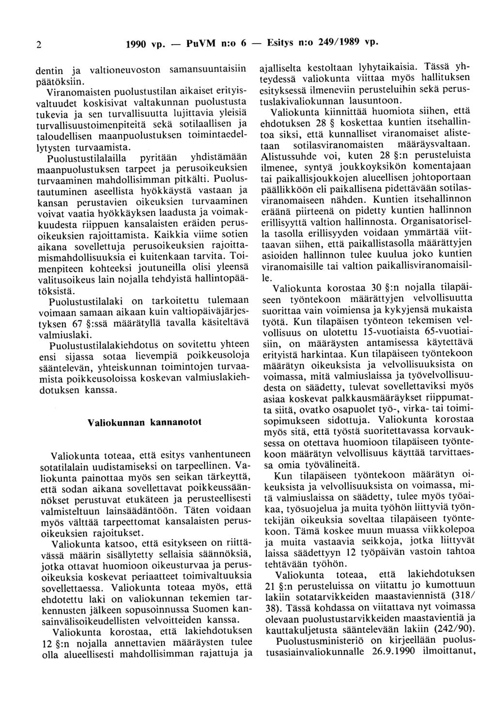 2 1990 vp. - PuVM n:o 6 - Esitys n:o 249/1989 vp. dentin ja valtioneuvoston samansuuntaisiin päätöksiin.