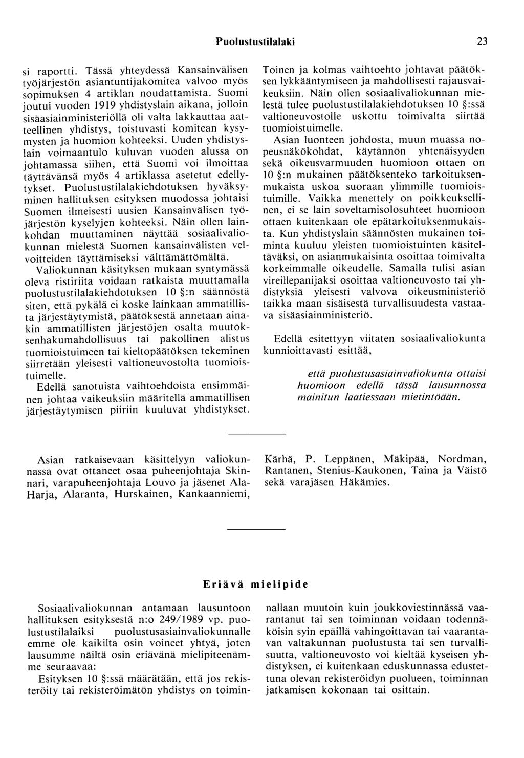 Puolustustilalaki 23 si raportti. Tässä yhteydessä Kansainvälisen työjärjestön asiantuntijakomitea valvoo myös sopimuksen 4 artiklan noudattamista.