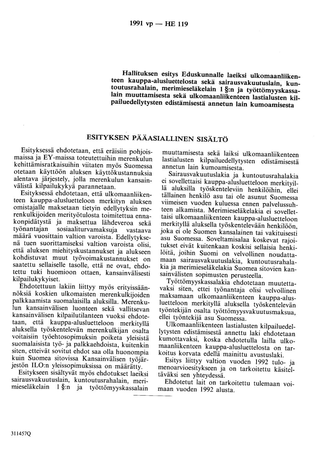 1991 vp- HE 119 Hallituksen esitys Eduskunnalle laeiksi ulkomaanliikenteen kauppa-alusluettelosta sekä sairausvakuutuslain, kuntoutusrahalain, merimieseläkelain 1 :n ja työttömyyskassalain