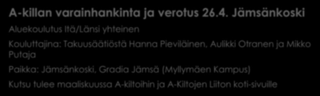 Länsi - tapahtumat A-killan varainhankinta ja verotus 26.4.