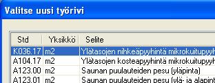 Lisätoiminnot - Lisää yksittäinen työ - Valitse uusi työrivi Määritä haitta-aste - Valitse
