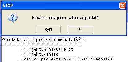 Projektin tiedot Projektin poistaminen Voit tarvittaessa poistaa ja tuhota projekteja. Valitse ylläpitovalikosta Projektit Poista.