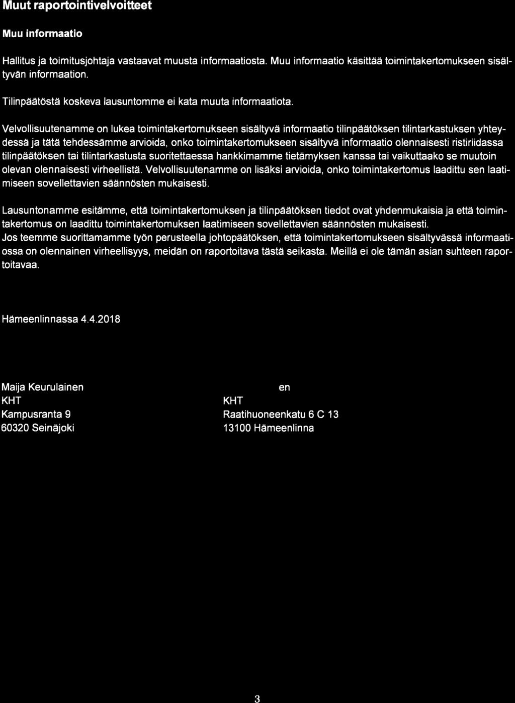 HÄMEENLINNAN OSUUSMEIJERIN EDUSTAJISTOLLE TILINPÄÄTÖKSEN TILINTARKASTUSLAUSUNTO (OTE) Velvollisuutenamme on lukea toimintakertomukseen sisältyvä informaatio tilinpäätöksen tilintarkastuksen