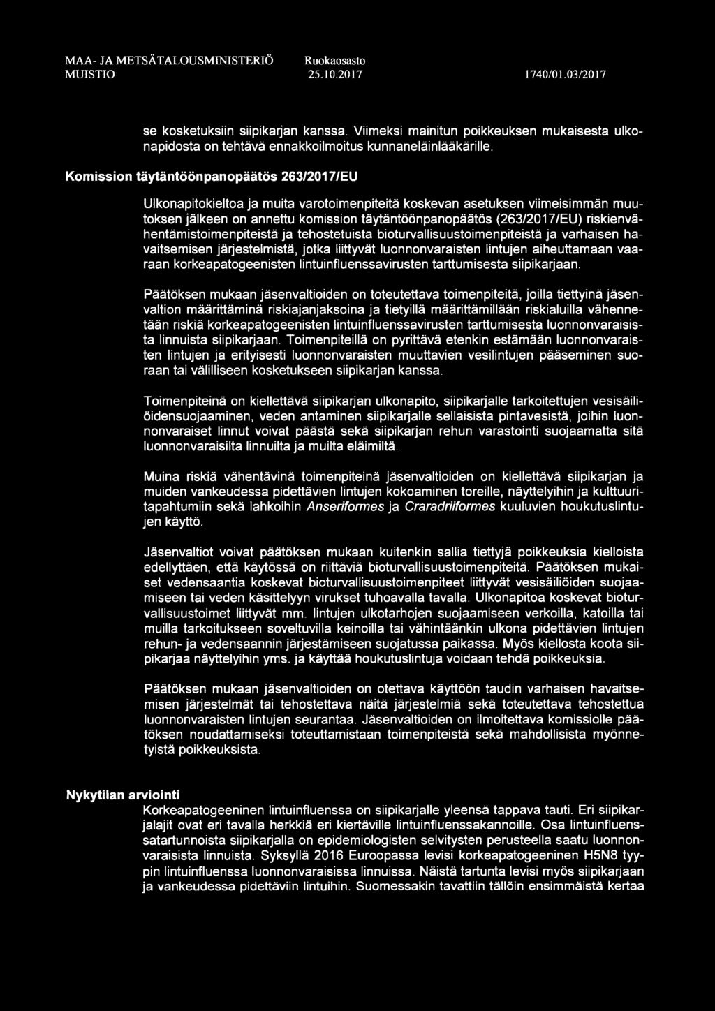 Komission täytäntöönpanopäätös 263/2017/EU Ulkonapitokieltoa ja muita varotoimenpiteitä koskevan asetuksen viimeisimmän muutoksen jälkeen on annettu komission täytäntöönpanopäätös (263/2017/EU)