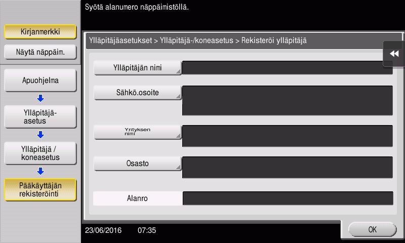 [Ylläpitäjäasetus] - [Ylläpitäjä/koneasetus] - [Ylläpitäjän rekisteröinti].