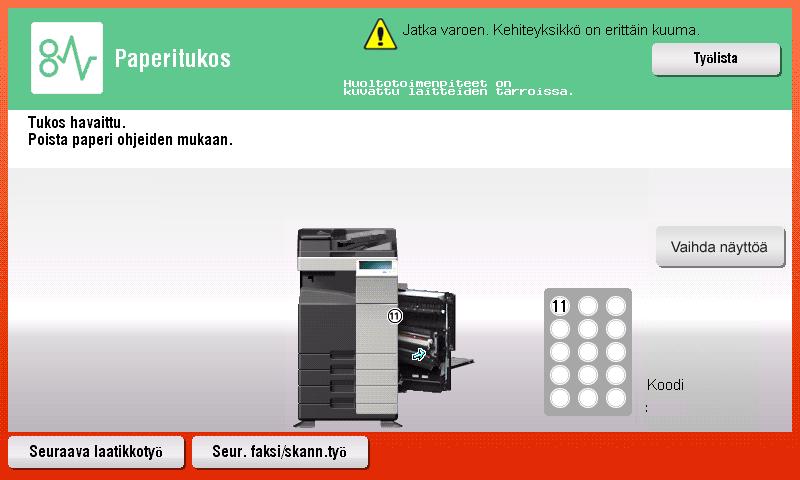 Pääasialliset viestit ja ratkaisut 5.1 5 5.1.2 Paperitukosviesti näytetään toistuvasti Jossain muualla kuin kosketuspaneelissa ilmoitetussa paikassa on voinut tapahtua paperitukos.