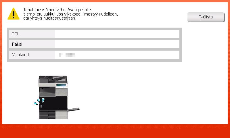 Jos paperin poistaminen ei onnistu helposti, älä jatka vaan ota yhteys huoltoedustajaan. - Avaa ja sulje uudelleen luukku kohteesta, jota vastaava numero näytetään kosketuspaneelissa.