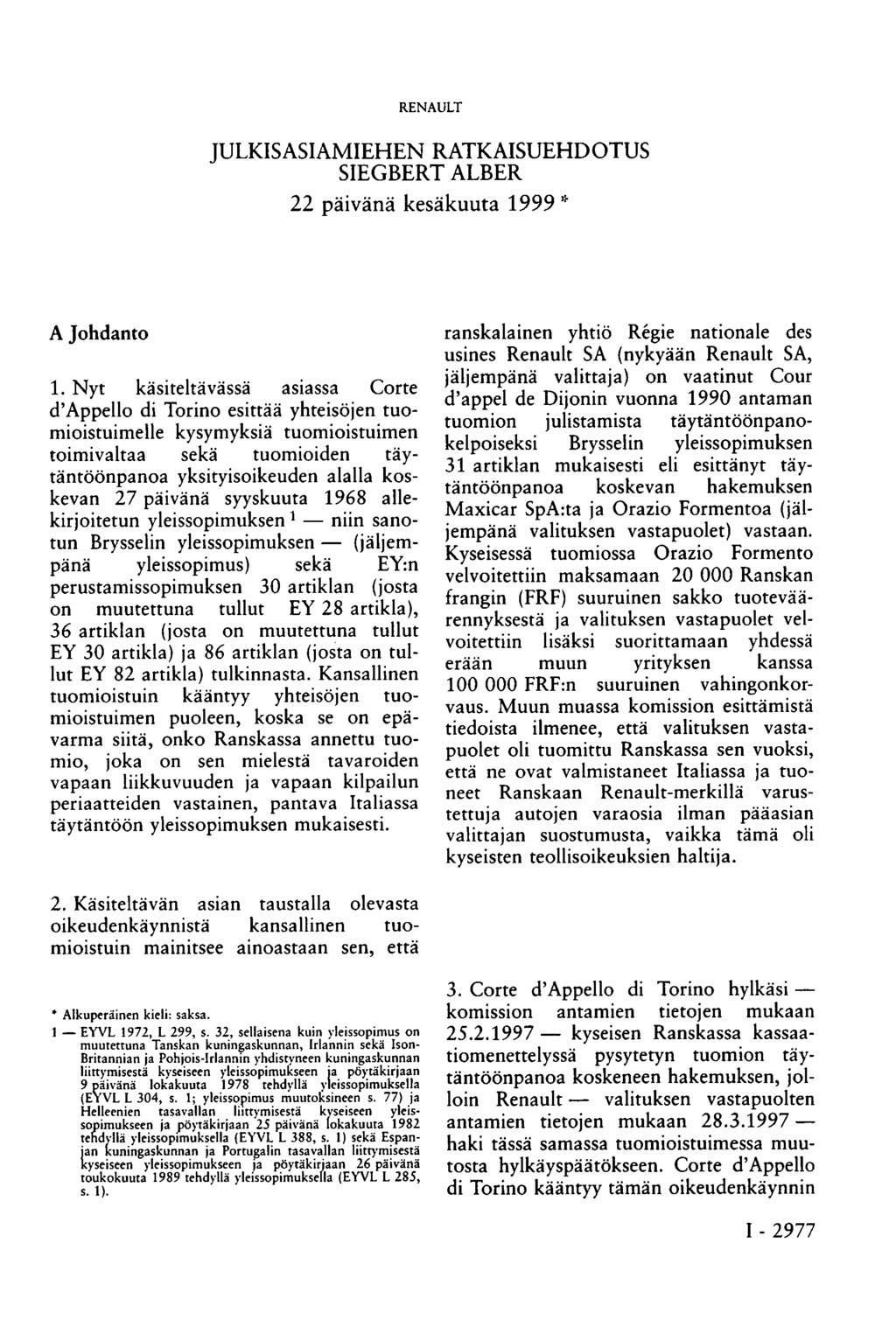 RENAULT JULKISASIAMIEHEN RATKAISUEHDOTUS SIEGBERT ALBER 22 päivänä kesäkuuta 1999 * A Johdanto 1.