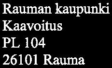SATAKUNTALIITTO The Regioaal Council of Satakunta SL/210/03.02.00/2017 id:53987 1(1) Rauman kaupunki Kaavoitus PL 104 26101 Rauma kaavoitus(s)jauma. fi 2.2.2018 viite: Lausuntopyyntönne 21. 12.