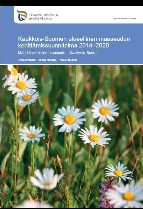 Mahdollisuuksien maaseutu Kaakkois-Suomi Visio Kaakkois-Suomi tuottaa puhtaita ja alkuperältään tunnettuja elintarvikkeita sekä toimii elintarvikkeiden porttina itään.