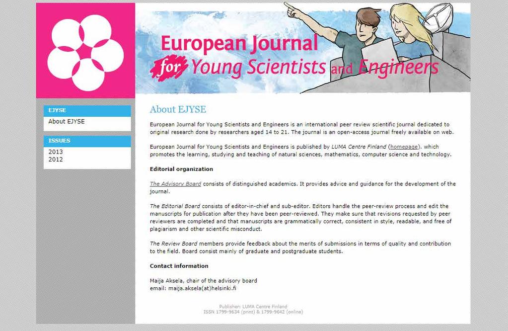Uutta nuorten tiedekasvatukseen Tiedekasvatuskeskus osallistui vuonna 2011 EU Contest for Young Scientists (EU- CYS) -tapahtuman järjestämiseen Helsingissä yhdessä Kehittämiskeskus Opinkirjon kanssa.