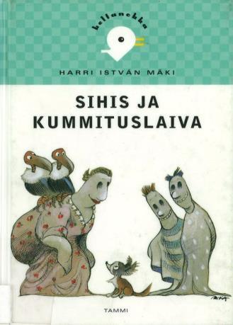 Mäki, Harri István: Sihis ja kummituslaiva Tammi 2002 / 79 s. / ISBN 951-31-2598-X / Osasto VHL / Luokka L 84.2 Sihis on pieni ja pelokas koira. Se on rodultaan chi-hu-a-hu-a eli kääpiökoira.