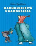toisinaan Neiti Silvi Oravainen näyttää nukkuessaan pieneltä karhunpennulta Ja melko noh, suloiselta. Parkkinen, Jukka: Karhukirjeitä kaamoksesta WSOY 2006 / 86 s.