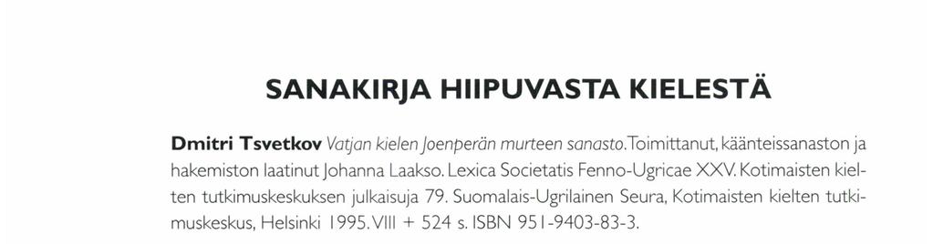 Södikan ja Kotuksen operatiivis-leksikograflnen kumppanuus on johtanut oivalliseen tulokseen. l JAAKKO SIVULA Seilikaari 6 A 4, 02180 Espoo Sähköposti: Jaakko. Sivula domlang.