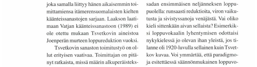 423-473), josta näkee, millä sivullaja palstalla suomenkielisten sanojen vatjankielinen vastine esiintyy. Laakson tekemä on myös hakusanojen käänteissanasto (s.
