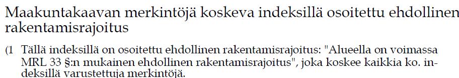 6 4.3 Yleiskaava Tuurin ja ympäristön yleiskaavan muutos ja laajennus on hyväksytty Töysän kunnanvaltuustossa 31.3.2010 ja se on tullut voimaan 5.