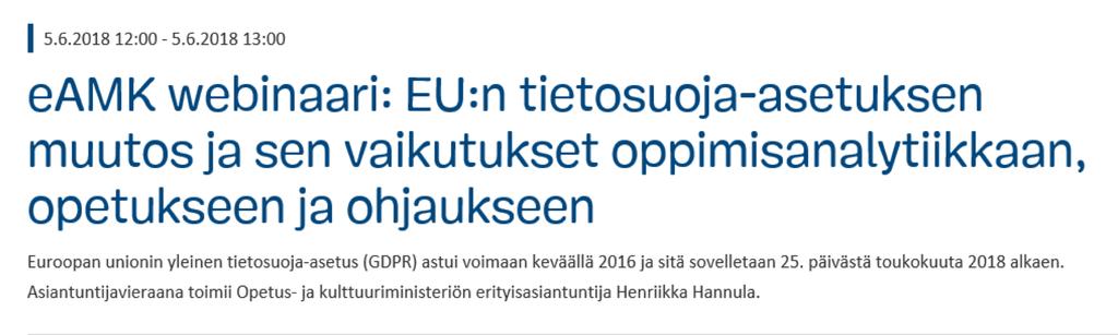 Tietosuoja ja tekijänoikeudet EAMK Tapahtumat, 5.6.2018. Huom! Tilaisuutta ei tallenneta Millaisia kysymyksiä/ kokemuksia teillä on liittyen tietosuojaan?