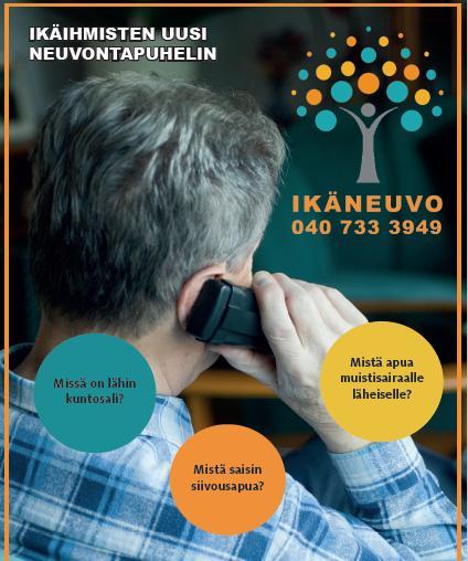 Uusi ikäihmisten neuvontapuhelin Ikäihmisten ensisijainen neuvontanumero IKÄNEUVO 040 733 3949 Puhelimeen vastataan arkisin klo 8.30 16 Puhelinneuvonnasta saat tietoa esim.