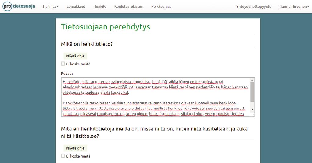 Avautuneessa ikkunassa valitaan alasvetovalikosta haluttu lomake. Alasvetovalikossa oleva lomakkeiden järjestys on tarkkaan mietitty ja lomakkeet on tärkeää tehdä annetussa järjestyksessä.