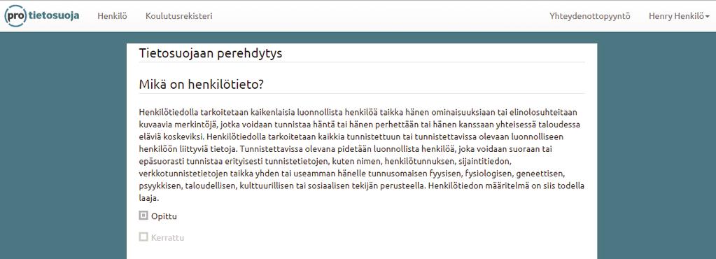 Perehdytyslomakkeessa on jo aikaisemmin esitellyt kysymykset ja niihin Pääkäyttäjän tai Käyttäjän antamat organisaation