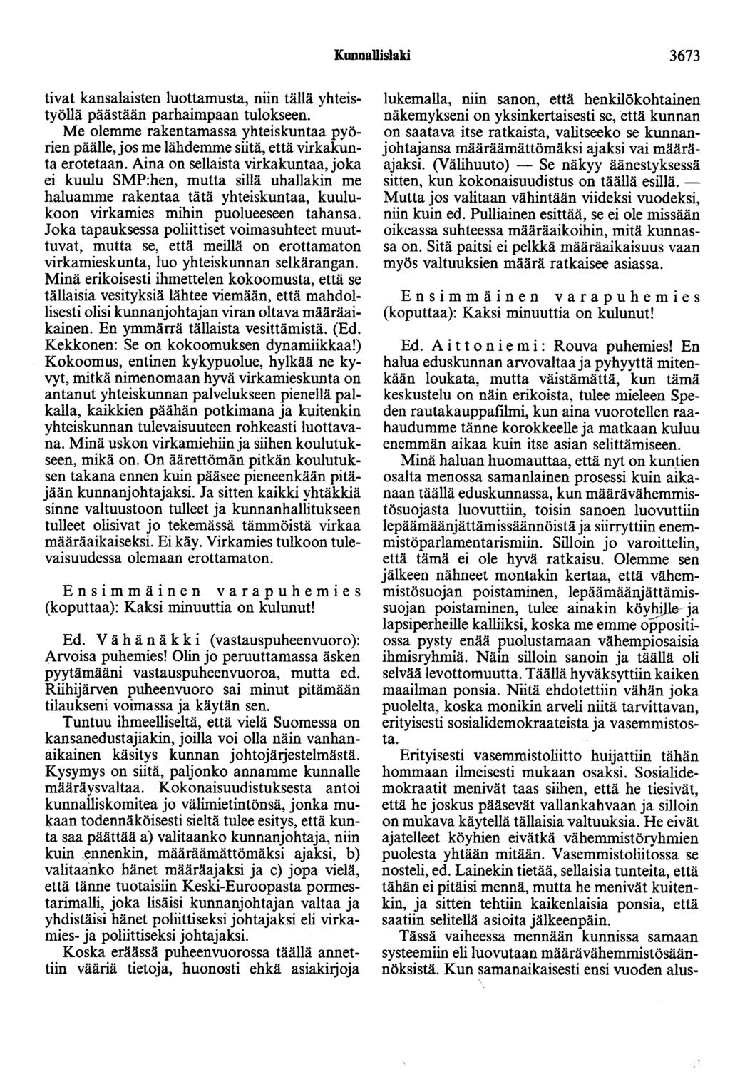 Kunnallislaki 3673 tivat kansalaisten luottamusta, niin tällä yhteistyöllä päästään parhaimpaan tulokseen.