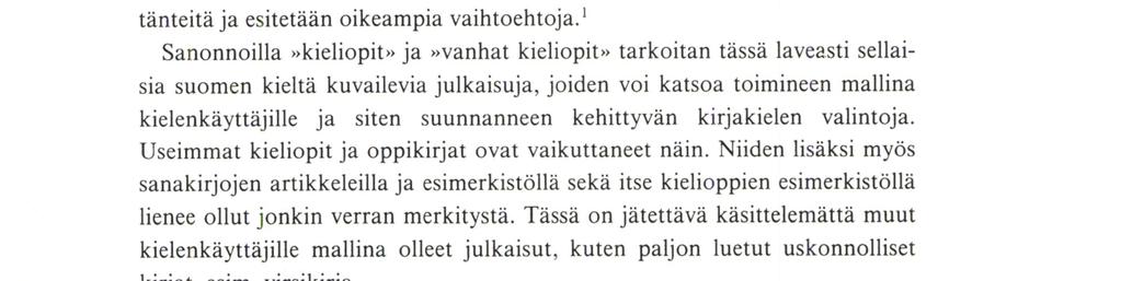 Suomen kielen äänne- ja muoto-opeissa on mainittu relatiivipronominit ja esitelty niiden taivutusmuotoja aina vanhimmista kieliopeista lähtien.