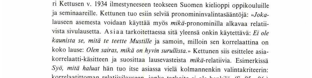IRMELI PÄÄKKÖNEN ka ja harvinainen jompi (kuka, ken, mikä j.n.e.) (1888: 46).