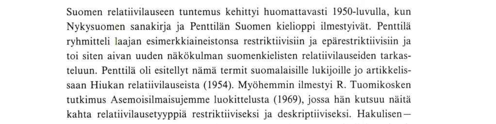 Saarimaan Kielenopas käsittelee niin ikään entistä monimutkaisempia relatiivilauseongelmia, mm. lauseiden rinnastusta.