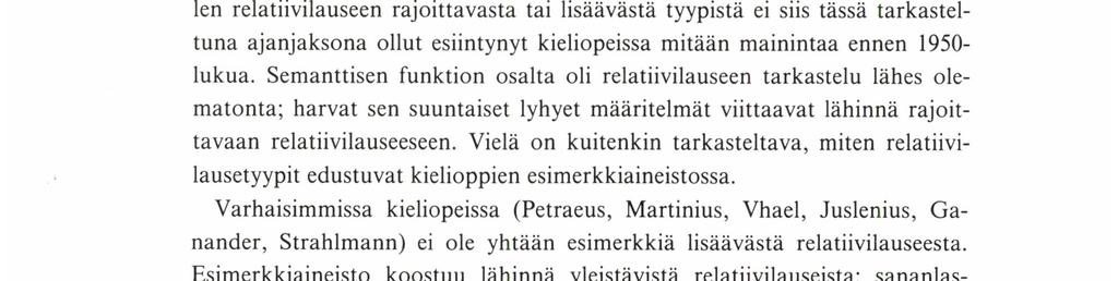 Itkonen mainitsee lauseeseen irrallisina liittyvät, selittävät relatiivilauseet.