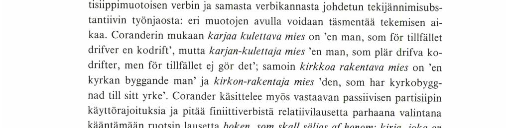 vastelauseke ei sisälly relatiivilauseeseen. (Termeistä ks. Keenan 1985: 143.