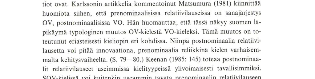 n.e.). Kertomastasi tapauksesta älä virka muille! Ahkerasti työtä tekevää ihmistä kaikki kunnioittavat. Varjossa kasvaneet hedelmät ovat harvoin maukkaita.