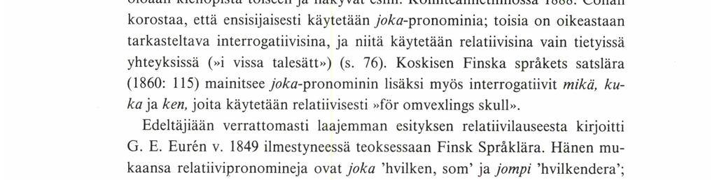 Ilmeisesti von Becker on kiinnittänyt huomiota relatiivisanan valintaan ainakin henkilötarkoitteisen korrelaatin osalta.