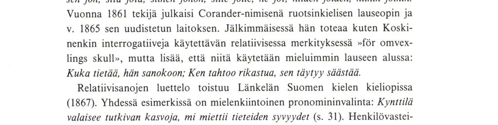 Suomen murteiden sanakirjan kokoelmista en ole löytänyt siitä esimerkkiä, en myöskään murremonogralioista. Kuitenkin jompi pääsee tämän jälkeen relatiivisanojen luetteloon ja esiintyy mm.