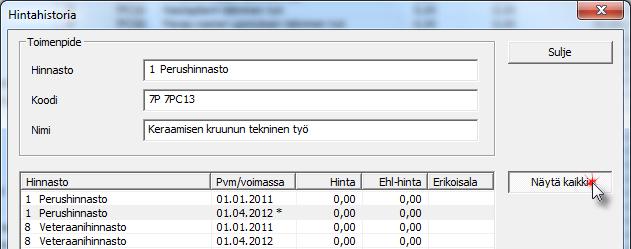 Päivittää valitun hinnaston / valittujen toimenpiteiden hinnat Hinnaston kopiointi Kopioi valitun hinnaston uudelle