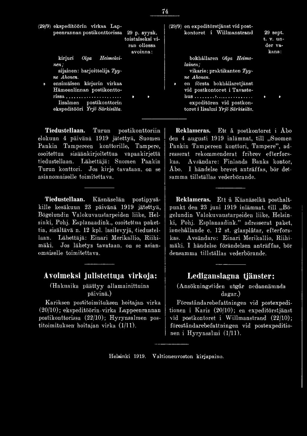 Jos kirje tavataan, on se asianomaiselle toimitettava. Reklameras.