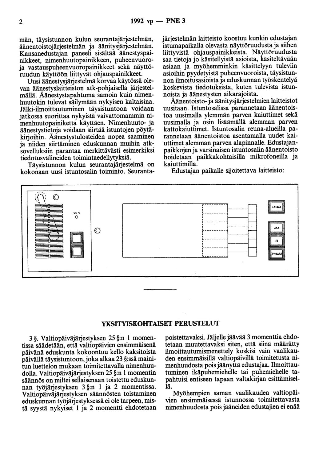 2 1992 vp - PNE 3 män, täysistunnon kulun seurantajärjestelmän, äänentoistojärjestelmän ja äänitysjärjestelmän.