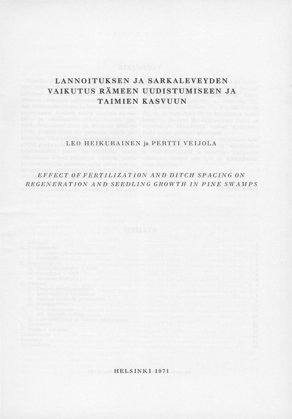 LANNOITUKSEN JA SARKALEVEYDEN VAIKUTUS RÄMEEN UUDISTUMISEEN JA TAIMIEN KASVUUN LEO HEIKURAINEN ja PERTTI