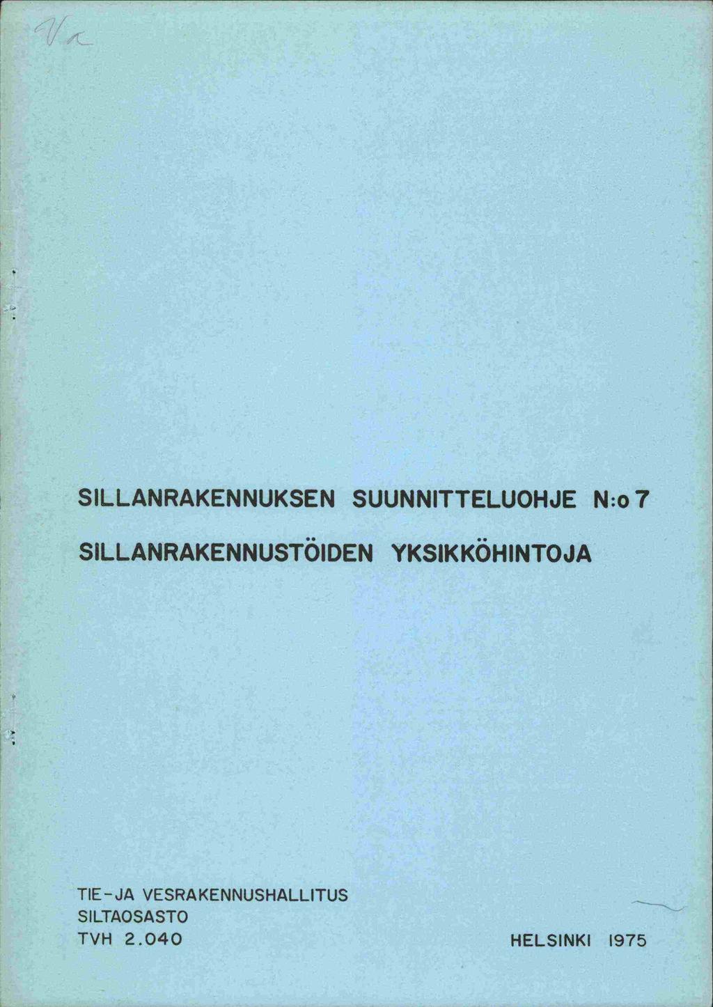 SILLANRAKENNUKSEN SUUNNITTELUOHJE N:O 7 SILLANRAKENNUSTÖIDEN