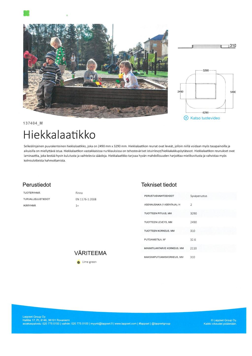 i310-3290- -i L Z4&0 549C L y ^^Mt 137404 M Hiekkalaatikko -6290- -- Kaiso luoievideu Selkeälinjainen puurakenteinen hiekka laati kko. Joka on 2490 mm >; 3290 mm.