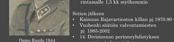 Rasilo osallistui siirtolaisten ja rintamamiesten asu amiseen Kajaanin maanlunastuslautakunnan puheenjohtajana 1947-54.