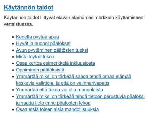 Heillä on hyödyllisiä kokemuksia elämän eri osa-alueilta. Niitä ovat esimerkiksi työ, yksin asuminen, henkilökohtaiset suhteet, osallistuminen politiikkaan ja oikeudet.