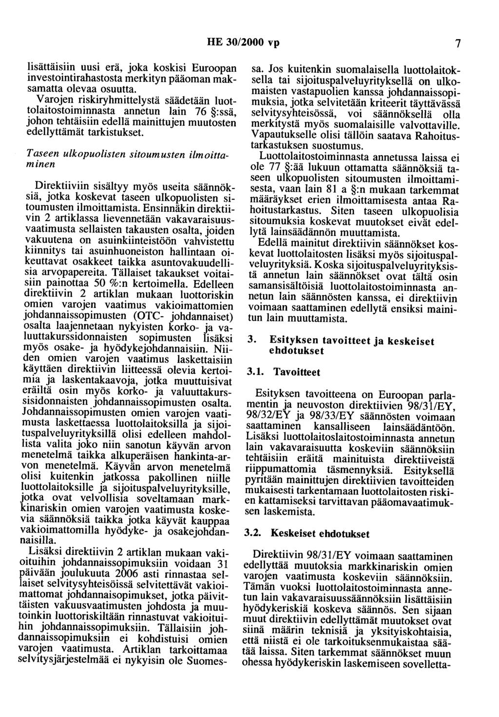 HE 30/2000 vp 7 lisättäisiin uusi erä, joka koskisi Euroopan investointirahastosta merkityn pääoman maksamatta olevaa osuutta.