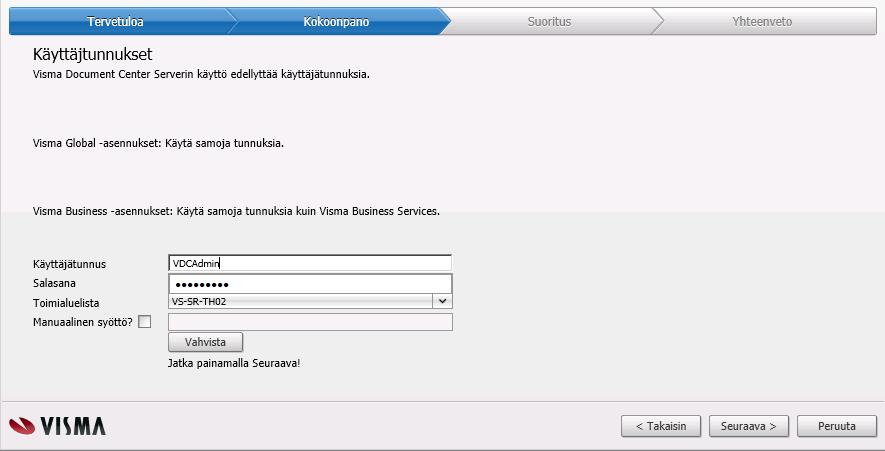 3. Syötä käyttäjäksi VDCadmin ja syötä salasana. Valitse domain tai kone riippuen minne käyttäjä on perustettu, paina Vahvista ja sen jälkeen Seuraava.