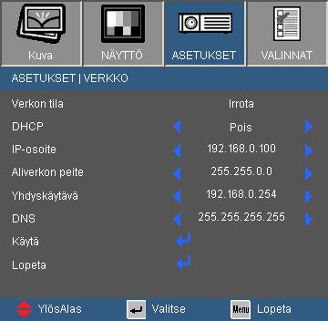 Käyttäjän ohjaimet ASETUKSET Verkko Verkon tila Näyttää verkkoyhteyden tilan. DHCP Käytä tätä toimintoa valitaksesi haluamasi käynnistyskuvan.