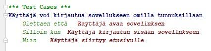 Testijoukko voi myös sisältää useampia korkeamman abstraktiotason avainsanoja, jotka liittyvät samaan kokonaisuuteen. 4.