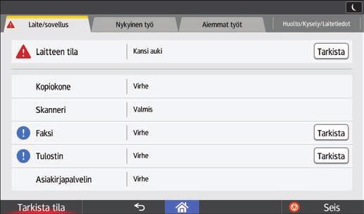 10. Vianmääritys Kun [Tarkista tila] -merkkivalo palaa tai vilkkuu Jos [Tarkista tila] -merkkivalo syttyy tai vilkkuu, paina [Tarkista tila] tuodaksesi esiin [Tarkista tila] -näytön.