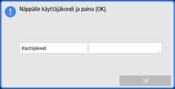 2. Aluksi Laitteelle kirjautuminen Kun todennusnäyttö avautuu Todennusnäyttö avautuu, jos perustodennus, Windows-todennus tai LDAP-todennus on käytössä.