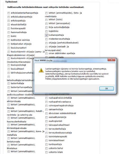 4. Valitse hakemasi tehtävänimikkeet. Valitseminen tuo esiin erillisen ikkunan, jossa on tehtävän vaatimukset ja kuvaus. 5. Mikäli haet opettajan tehtäviin, valitse opetettavat aineet.