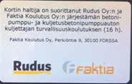 Pumpunpystytyspöytäkirja täytetään aina. Supistaja(t), valuletkut ja putket tulee aina varmistaa liitoksen yli ketjulla, liinalla tms.